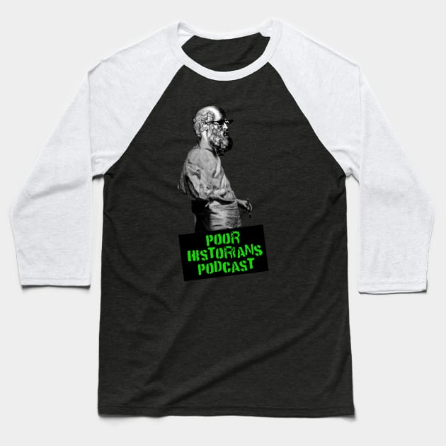 Hippocrates Standing + Title Baseball T-Shirt by Poor Historians Podcast